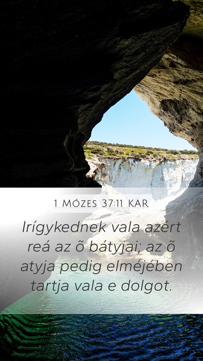 1 Mózes 37:11 KAR Mobile Phone Wallpaper - Irígykednek vala azért reá az õ bátyjai; az - Mobile Bible Verse Wallpaper