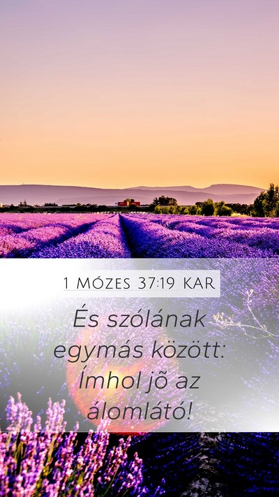 1 Mózes 37:19 KAR Mobile Phone Wallpaper - És szólának egymás között: Ímhol jõ az - Mobile Bible Verse Wallpaper