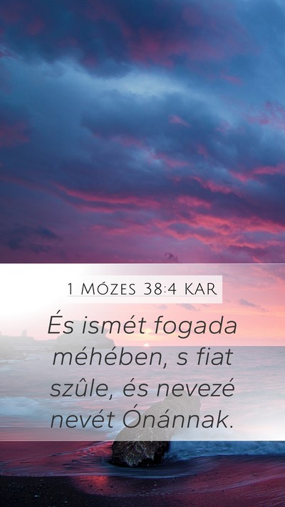 1 Mózes 38:4 KAR Mobile Phone Wallpaper - És ismét fogada méhében, s fiat szûle, és - Mobile Bible Verse Wallpaper