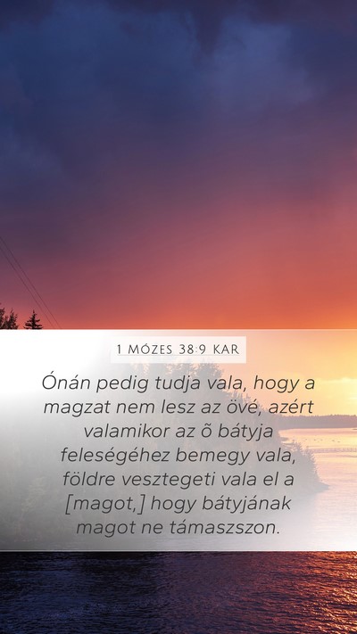 1 Mózes 38:9 KAR Mobile Phone Wallpaper - Ónán pedig tudja vala, hogy a magzat nem lesz - Mobile Bible Verse Wallpaper