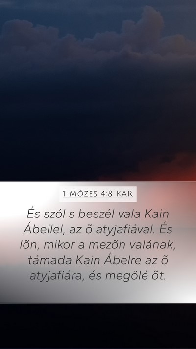 1 Mózes 4:8 KAR Mobile Phone Wallpaper - És szól s beszél vala Kain Ábellel, az õ - Mobile Bible Verse Wallpaper