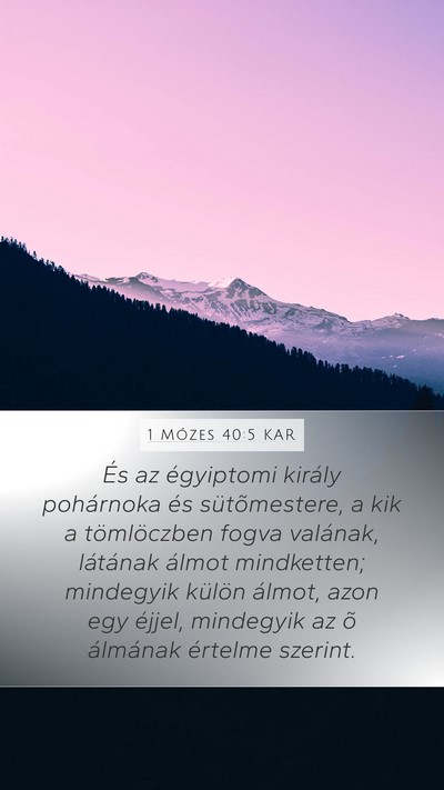 1 Mózes 40:5 KAR Mobile Phone Wallpaper - És az égyiptomi király pohárnoka és - Mobile Bible Verse Wallpaper