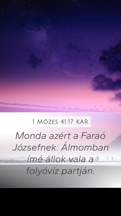 1 Mózes 41:17 KAR Mobile Phone Wallpaper - Monda azért a Faraó Józsefnek: Álmomban ímé - Mobile Bible Verse Wallpaper