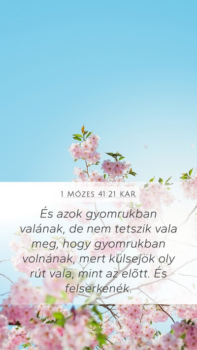 1 Mózes 41:21 KAR Mobile Phone Wallpaper - És azok gyomrukban valának, de nem tetszik vala - Mobile Bible Verse Wallpaper