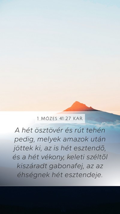 1 Mózes 41:27 KAR Mobile Phone Wallpaper - A hét ösztövér és rút tehén pedig, melyek - Mobile Bible Verse Wallpaper