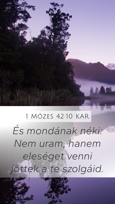 1 Mózes 42:10 KAR Mobile Phone Wallpaper - És mondának néki: Nem uram, hanem eleséget - Mobile Bible Verse Wallpaper