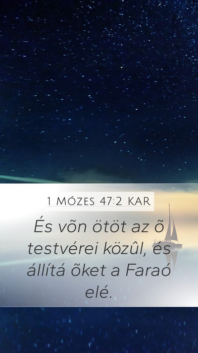 1 Mózes 47:2 KAR Mobile Phone Wallpaper - És võn ötöt az õ testvérei közûl, és - Mobile Bible Verse Wallpaper