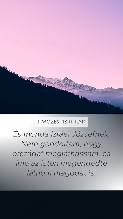 1 Mózes 48:11 KAR Mobile Phone Wallpaper - És monda Izráel Józsefnek: Nem gondoltam, hogy - Mobile Bible Verse Wallpaper
