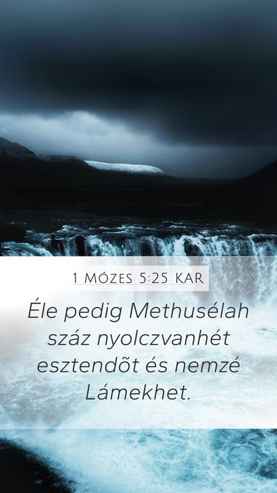 1 Mózes 5:25 KAR Mobile Phone Wallpaper - Éle pedig Methusélah száz nyolczvanhét - Mobile Bible Verse Wallpaper