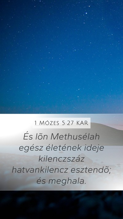 1 Mózes 5:27 KAR Mobile Phone Wallpaper - És lõn Methusélah egész életének ideje - Mobile Bible Verse Wallpaper