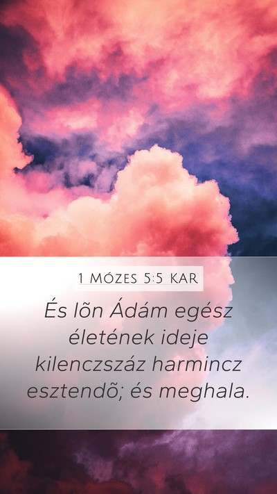 1 Mózes 5:5 KAR Mobile Phone Wallpaper - És lõn Ádám egész életének ideje - Mobile Bible Verse Wallpaper