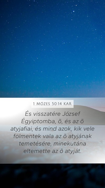 1 Mózes 50:14 KAR Mobile Phone Wallpaper - És visszatére József Égyiptomba, õ, és az - Mobile Bible Verse Wallpaper
