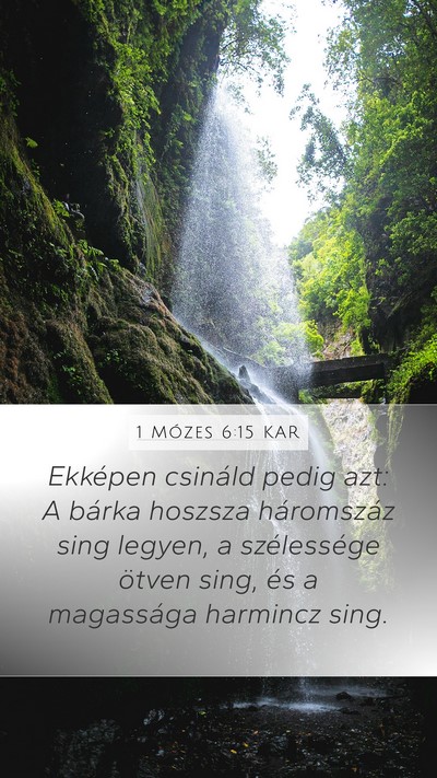 1 Mózes 6:15 KAR Mobile Phone Wallpaper - Ekképen csináld pedig azt: A bárka hoszsza - Mobile Bible Verse Wallpaper