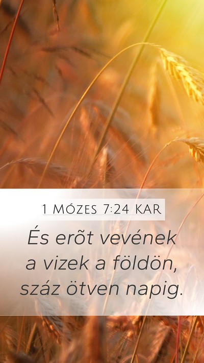 1 Mózes 7:24 KAR Mobile Phone Wallpaper - És erõt vevének a vizek a földön, száz - Mobile Bible Verse Wallpaper