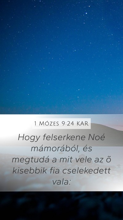 1 Mózes 9:24 KAR Mobile Phone Wallpaper - Hogy felserkene Noé mámorából, és megtudá a - Mobile Bible Verse Wallpaper