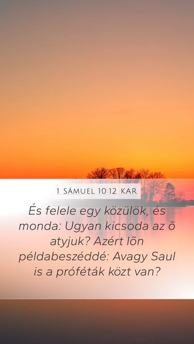 1 Sámuel 10:12 KAR Mobile Phone Wallpaper - És felele egy közülök, és monda: Ugyan - Mobile Bible Verse Wallpaper