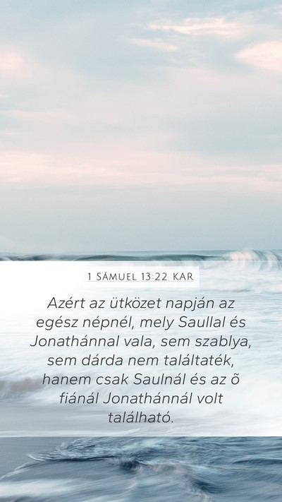1 Sámuel 13:22 KAR Mobile Phone Wallpaper - Azért az ütközet napján az egész népnél, - Mobile Bible Verse Wallpaper