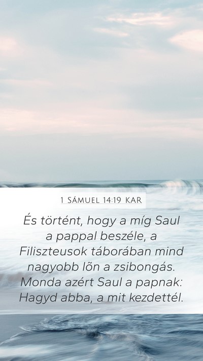 1 Sámuel 14:19 KAR Mobile Phone Wallpaper - És történt, hogy a míg Saul a pappal - Mobile Bible Verse Wallpaper