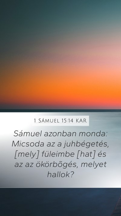 1 Sámuel 15:14 KAR Mobile Phone Wallpaper - Sámuel azonban monda: Micsoda az a juhbégetés, - Mobile Bible Verse Wallpaper
