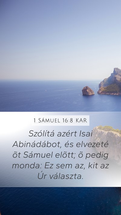 1 Sámuel 16:8 KAR Mobile Phone Wallpaper - Szólítá azért Isai Abinádábot, és - Mobile Bible Verse Wallpaper