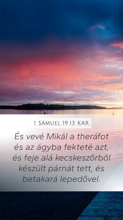 1 Sámuel 19:13 KAR Mobile Phone Wallpaper - És vevé Mikál a theráfot és az ágyba - Mobile Bible Verse Wallpaper