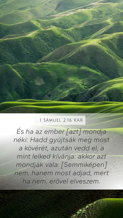 1 Sámuel 2:16 KAR Mobile Phone Wallpaper - És ha az ember [azt] mondja néki: Hadd - Mobile Bible Verse Wallpaper