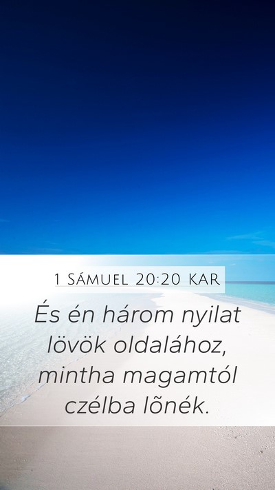 1 Sámuel 20:20 KAR Mobile Phone Wallpaper - És én három nyilat lövök oldalához, mintha - Mobile Bible Verse Wallpaper