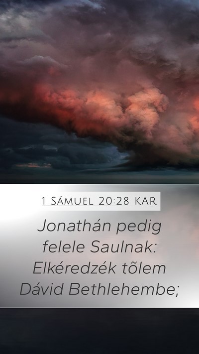 1 Sámuel 20:28 KAR Mobile Phone Wallpaper - Jonathán pedig felele Saulnak: Elkéredzék - Mobile Bible Verse Wallpaper
