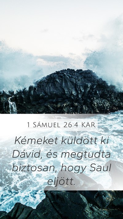 1 Sámuel 26:4 KAR Mobile Phone Wallpaper - Kémeket küldött ki Dávid, és megtudta - Mobile Bible Verse Wallpaper
