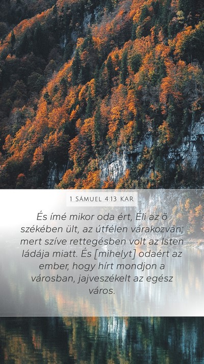 1 Sámuel 4:13 KAR Mobile Phone Wallpaper - És ímé mikor oda ért, Éli az õ székében - Mobile Bible Verse Wallpaper