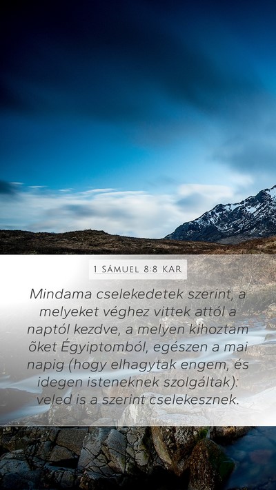 1 Sámuel 8:8 KAR Mobile Phone Wallpaper - Mindama cselekedetek szerint, a melyeket véghez - Mobile Bible Verse Wallpaper