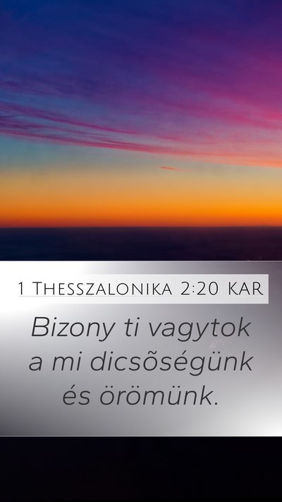 1 Thesszalonika 2:20 KAR Mobile Phone Wallpaper - Bizony ti vagytok a mi dicsõségünk és - Mobile Bible Verse Wallpaper