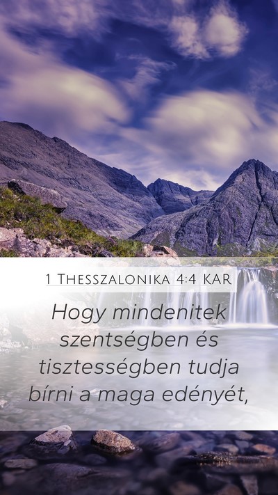 1 Thesszalonika 4:4 KAR Mobile Phone Wallpaper - Hogy mindenitek szentségben és tisztességben - Mobile Bible Verse Wallpaper