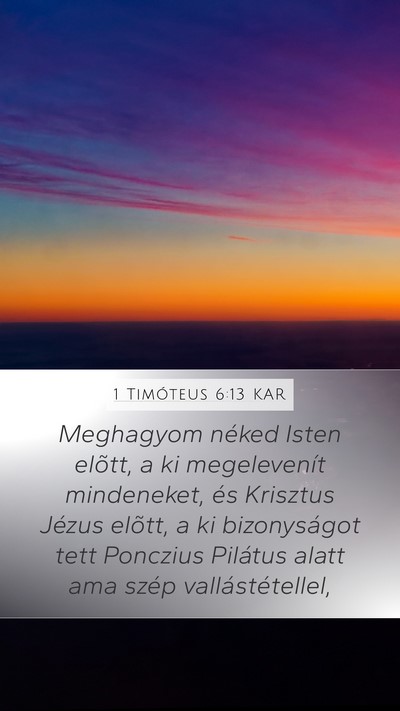 1 Timóteus 6:13 KAR Bible Verse Image
