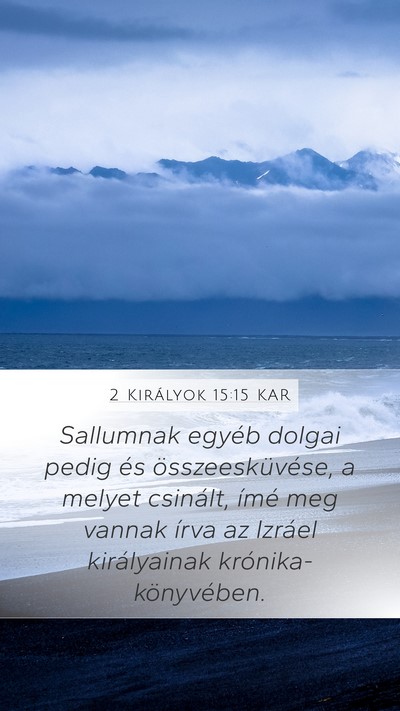 2 Királyok 15:15 KAR Mobile Phone Wallpaper - Sallumnak egyéb dolgai pedig és - Mobile Bible Verse Wallpaper