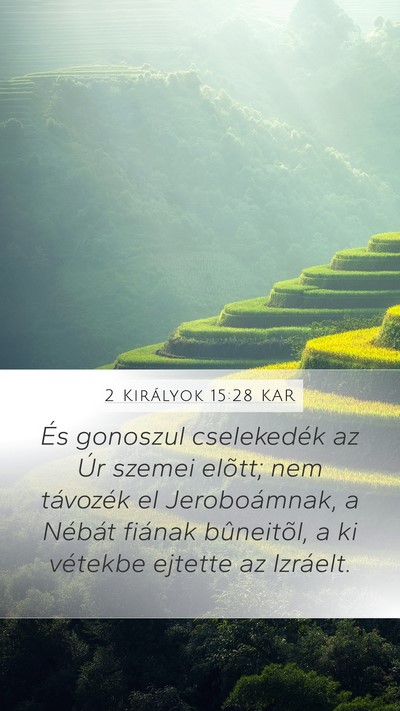 2 Királyok 15:28 KAR Mobile Phone Wallpaper - És gonoszul cselekedék az Úr szemei elõtt; - Mobile Bible Verse Wallpaper
