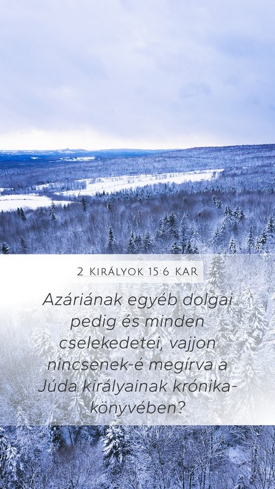 2 Királyok 15:6 KAR Mobile Phone Wallpaper - Azáriának egyéb dolgai pedig és minden - Mobile Bible Verse Wallpaper