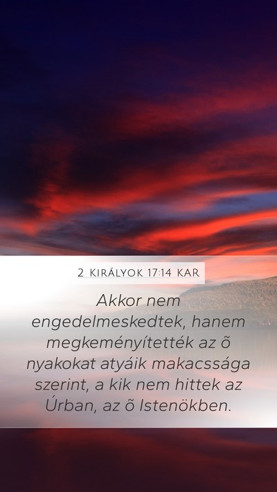 2 Királyok 17:14 KAR Bible Verse Image