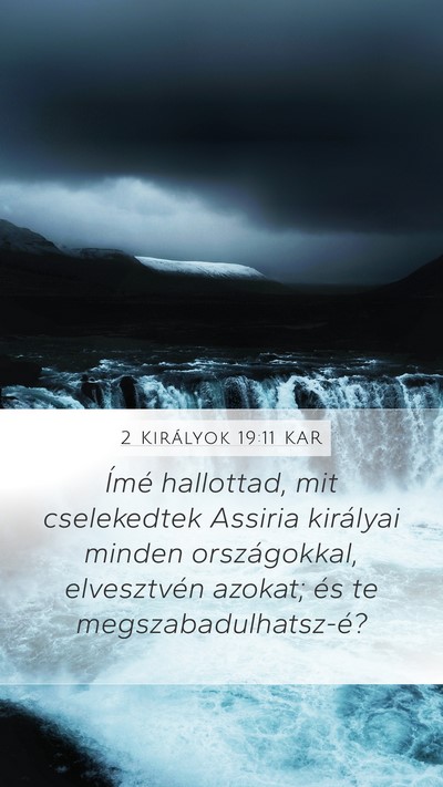 2 Királyok 19:11 KAR Mobile Phone Wallpaper - Ímé hallottad, mit cselekedtek Assiria - Mobile Bible Verse Wallpaper