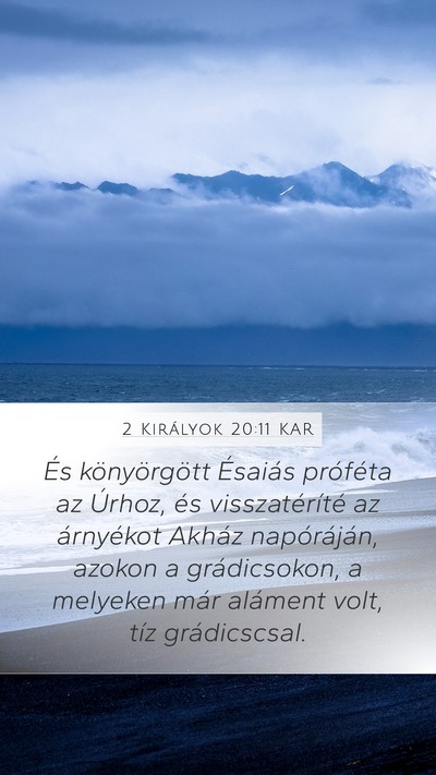 2 Királyok 20:11 KAR Mobile Phone Wallpaper - És könyörgött Ésaiás próféta az Úrhoz, - Mobile Bible Verse Wallpaper