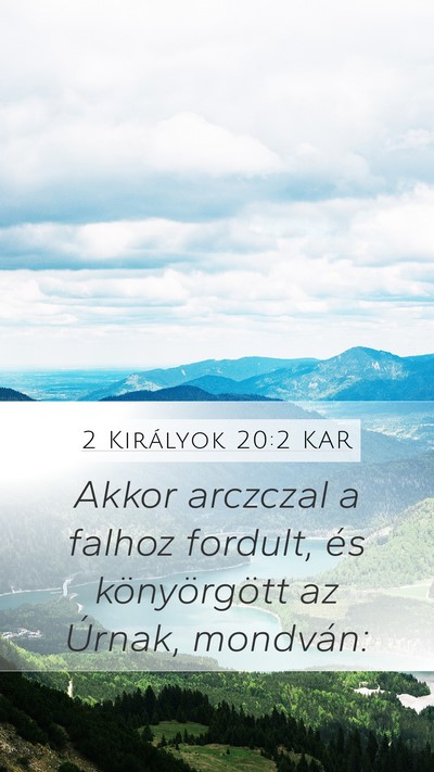 2 Királyok 20:2 KAR Mobile Phone Wallpaper - Akkor arczczal a falhoz fordult, és - Mobile Bible Verse Wallpaper