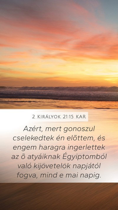 2 Királyok 21:15 KAR Mobile Phone Wallpaper - Azért, mert gonoszul cselekedtek én elõttem, - Mobile Bible Verse Wallpaper