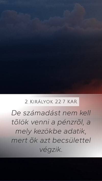2 Királyok 22:7 KAR Mobile Phone Wallpaper - De számadást nem kell tõlök venni a - Mobile Bible Verse Wallpaper