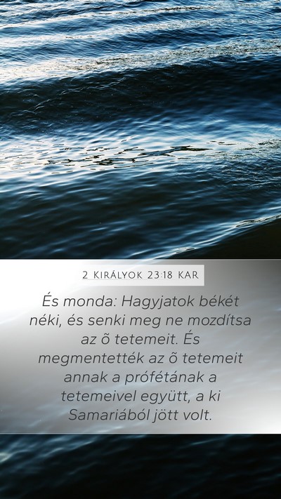 2 Királyok 23:18 KAR Mobile Phone Wallpaper - És monda: Hagyjatok békét néki, és senki meg - Mobile Bible Verse Wallpaper