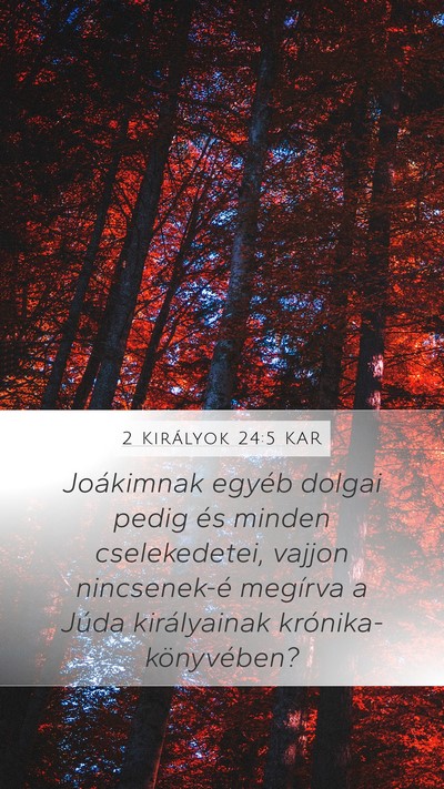 2 Királyok 24:5 KAR Mobile Phone Wallpaper - Joákimnak egyéb dolgai pedig és minden - Mobile Bible Verse Wallpaper