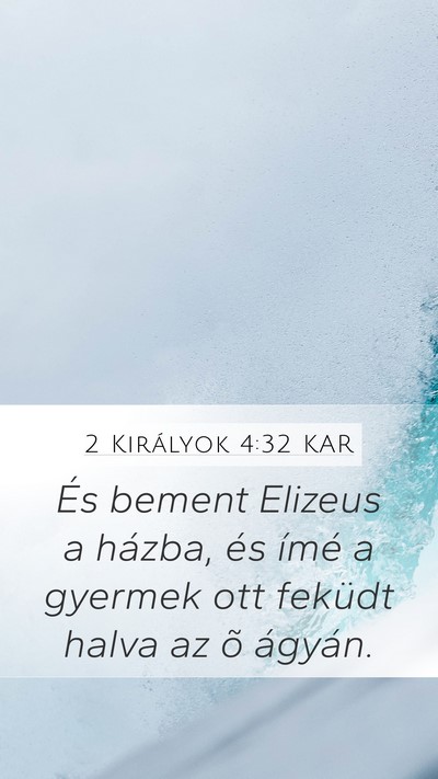 2 Királyok 4:32 KAR Bible Verse Image