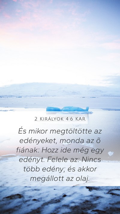 2 Királyok 4:6 KAR Mobile Phone Wallpaper - És mikor megtöltötte az edényeket, monda az - Mobile Bible Verse Wallpaper