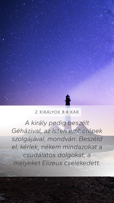 2 Királyok 8:4 KAR Bible Verse Image
