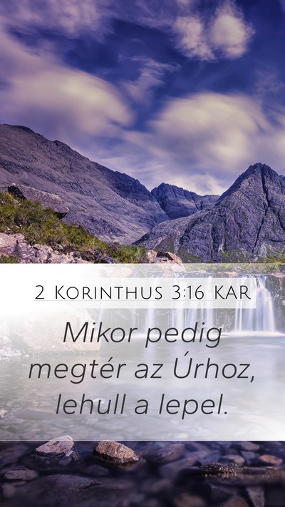 2 Korinthus 3:16 KAR Mobile Phone Wallpaper - Mikor pedig megtér az Úrhoz, lehull a - Mobile Bible Verse Wallpaper
