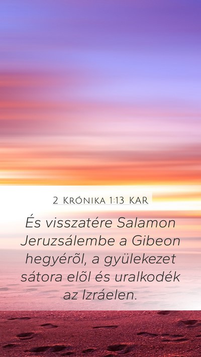2 Krónika 1:13 KAR Mobile Phone Wallpaper - És visszatére Salamon Jeruzsálembe a Gibeon - Mobile Bible Verse Wallpaper